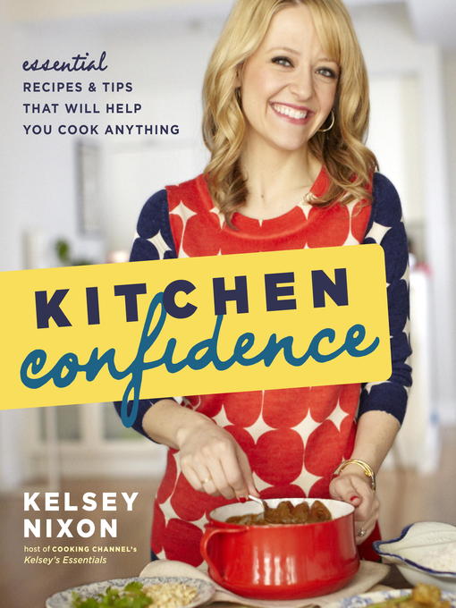 Title details for Kitchen Confidence by Kelsey Nixon - Available